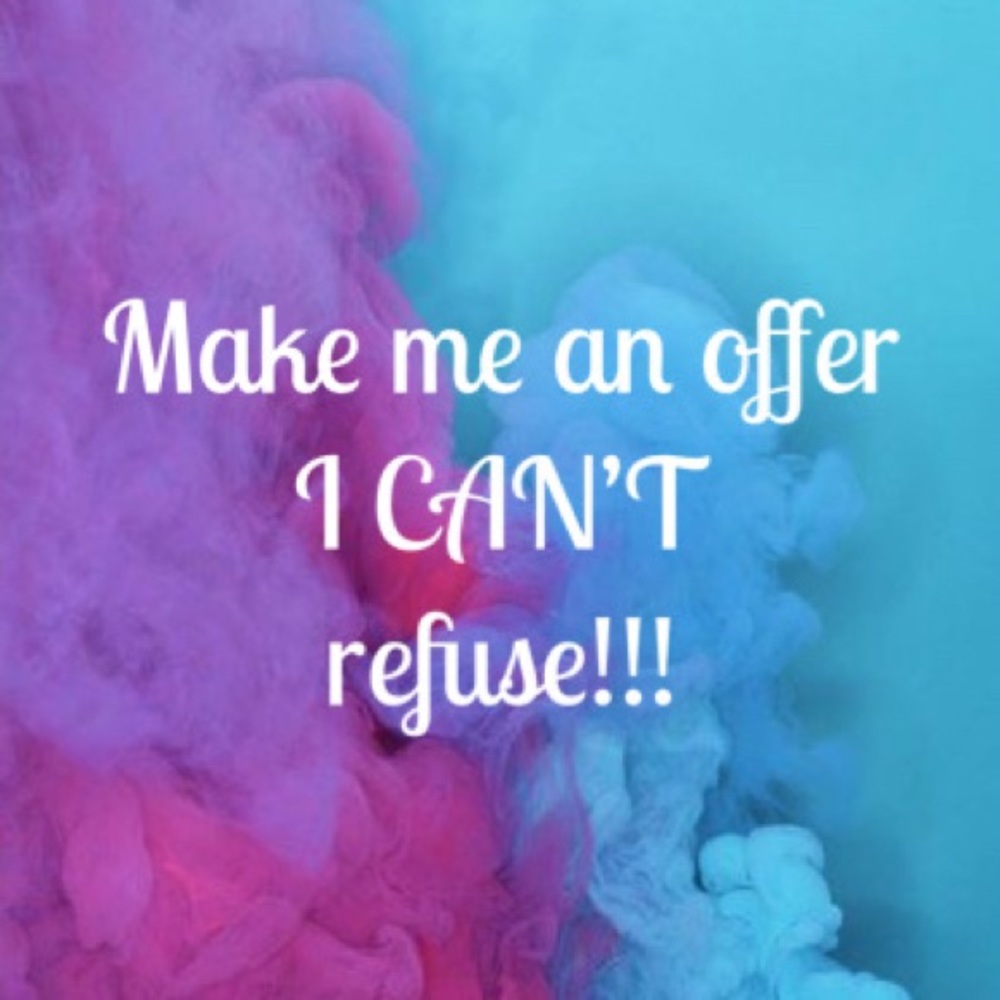 Make Me A Reasonable Offer I Can’t Refuse!!!!